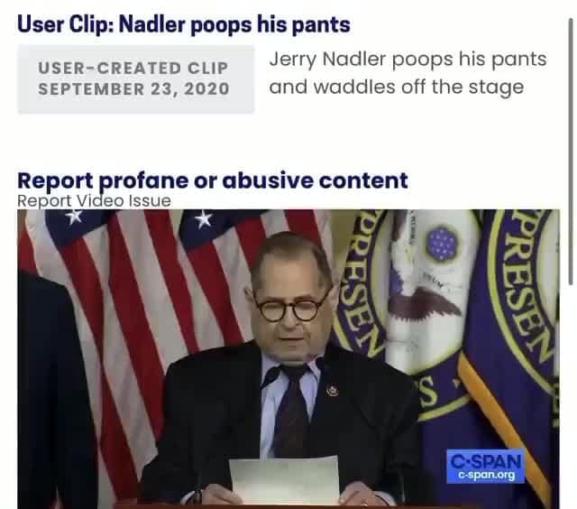 User Clip Nadler poops his pants USER CREATED CLIP Jerry Nadler poops his pants SEPTEMBER 23