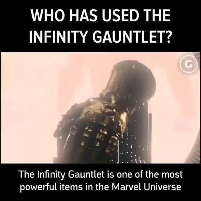 The Infinity Gauntlet explained. WHO HAS USED THE INFINITY GAUNTLET