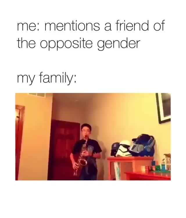 me-mentions-a-friend-of-the-opposite-gender-my-family-ifunny