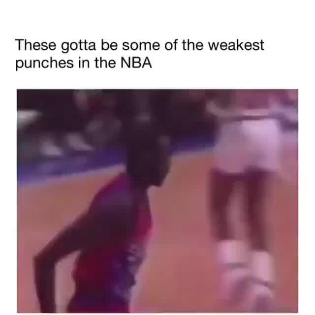 These gotta be some of the weakest punches in the NBA iFunny