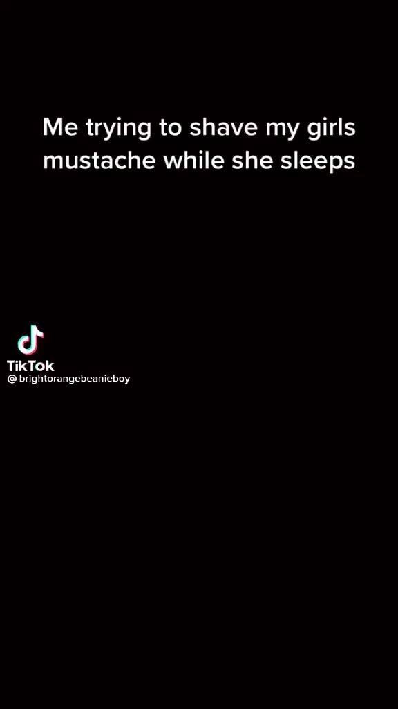 Me trying to shave my girls mustache while she sleeps TikTok