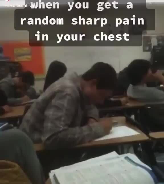 you-get-a-random-sharp-pain-in-your-chest-ifunny