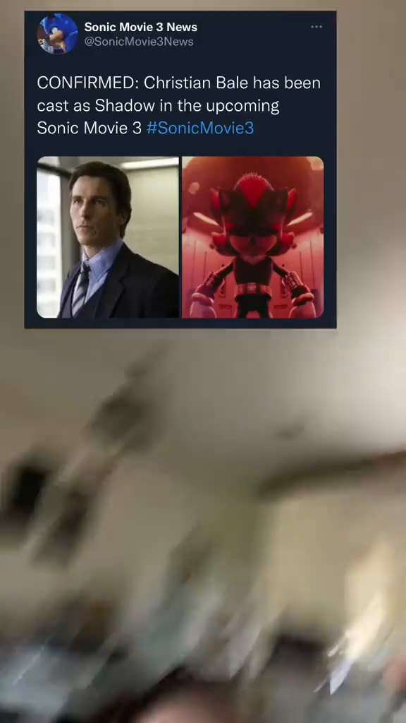 Sonic Movie 3 News @SonicMovie3N CONFIRMED: Christian Bale has been Sonic  Movie 3 #SonicMovie3 jews - cast as Shadow in the upcoming 666 307K -  iFunny Brazil