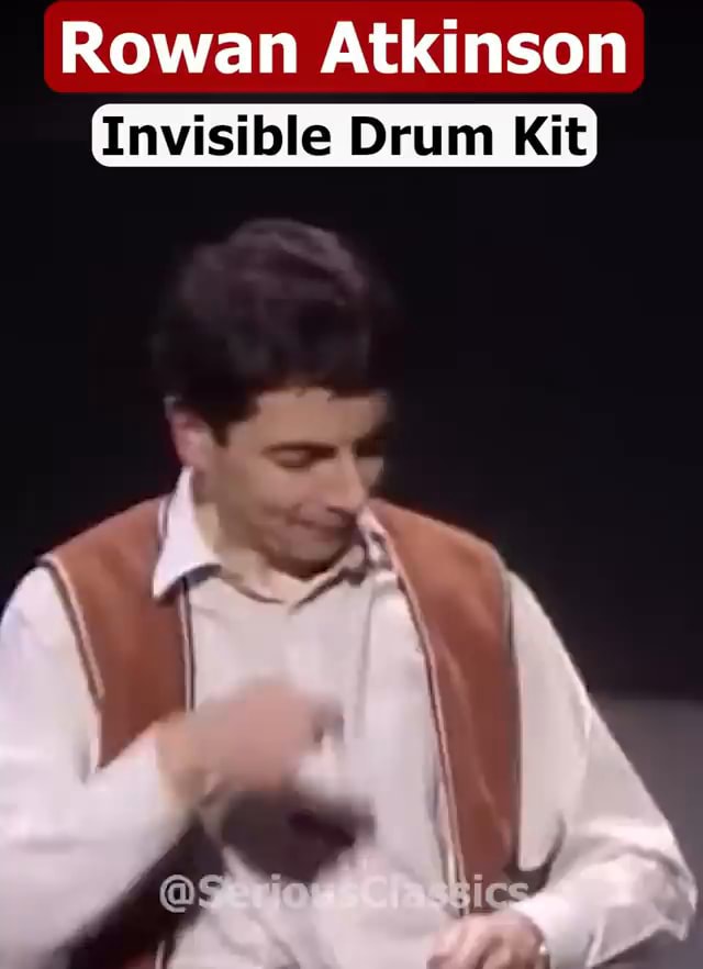 Rowan Atkinson Invisible Drum Kit iFunny