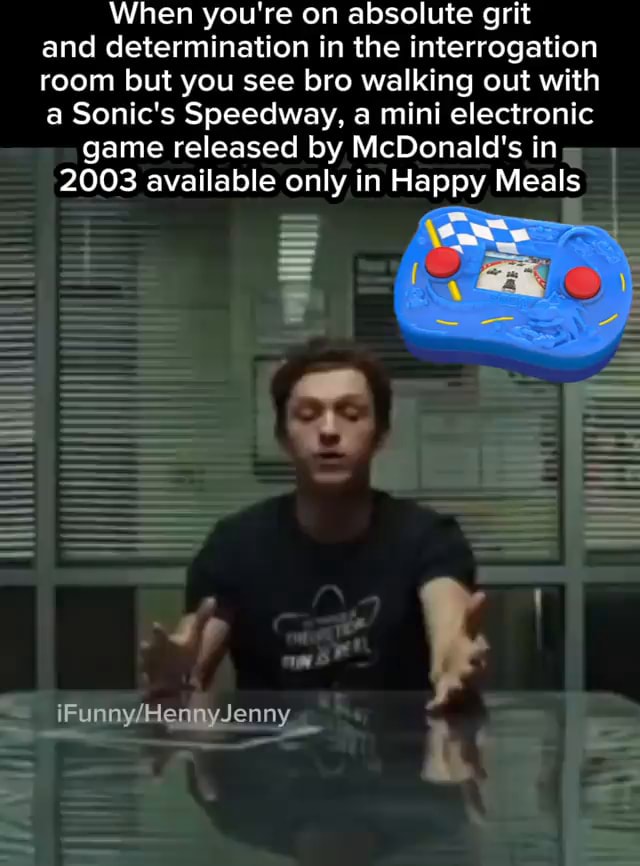 When you're on absolute grit and determination in the interrogation ...