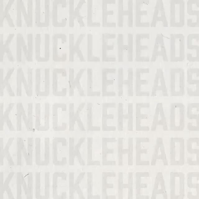 ANULALEREAUS KNUCKLEHEADS KNUCKLEHEADS KNUCKLEHEADS KNUCKLEHEADS VIC