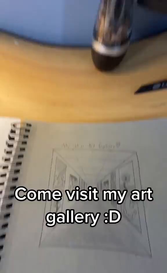 Come visit my art gallery D iFunny