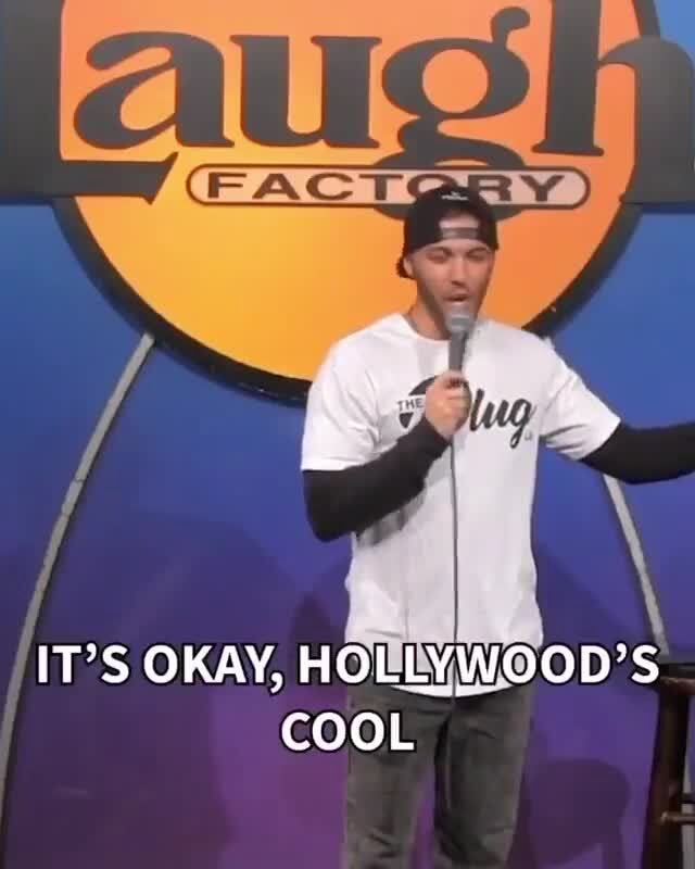 Vinny Fasline - IT'S OKAY, HOLLYWOOD'S COOL - IFunny