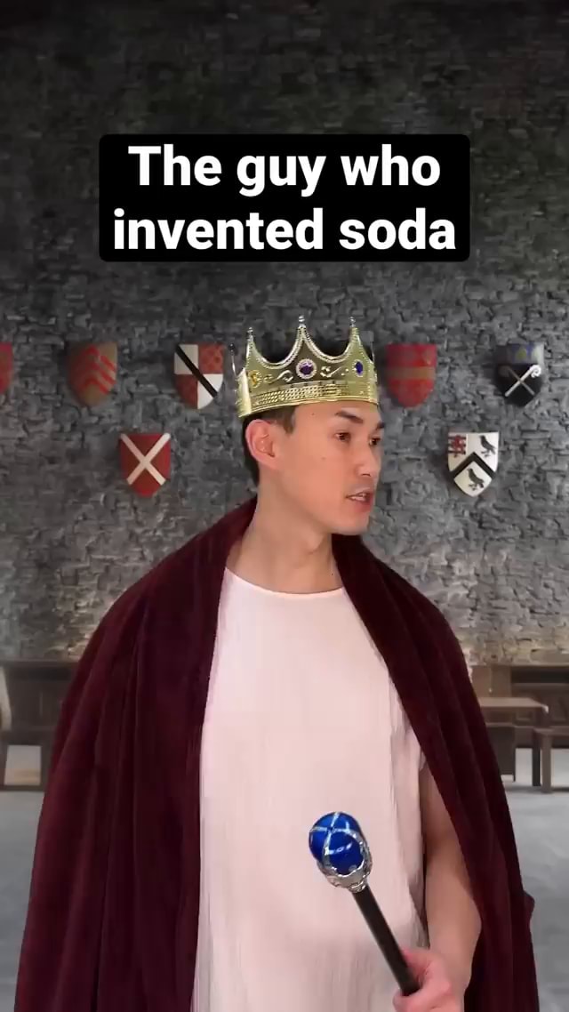 The guy who invented soda iFunny