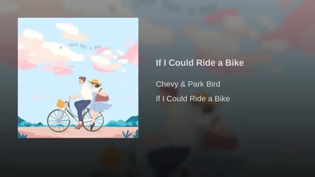 If I Could Ride a Bike - if I Could Ride a Bike Chevy Park Bird - iFunny