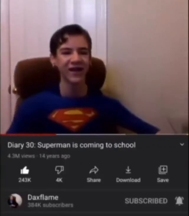 Diary 30: Superman is coming to school views 14 years ag fe A 243K ...