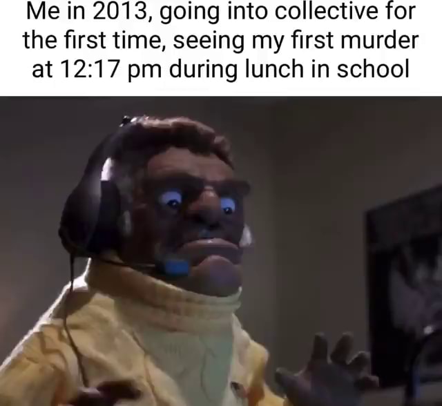 Me in 2013, going into collective for the first time, seeing my first ...