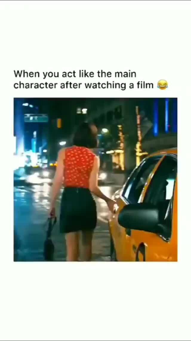 When you act like the main character after watching a film - iFunny - How To Act Like The Main Character
