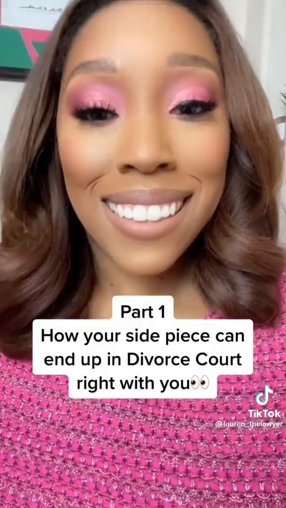 Part 1 How your side piece can end up in Divorce Court right with your Tik iFunny