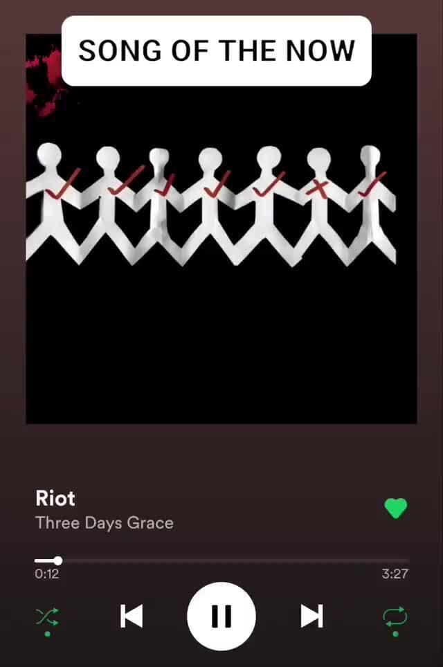 song-of-the-now-riot-three-days-grace-ifunny