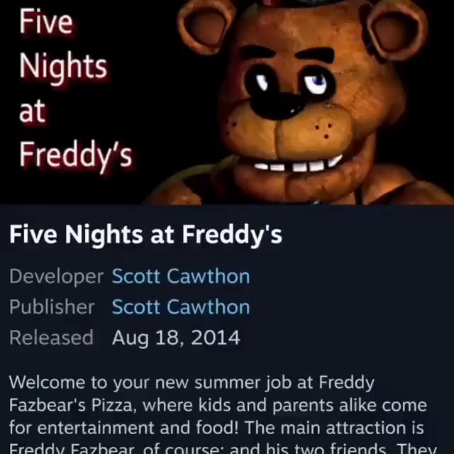 Five Nights at Freddy's Five Nights at Freddy's Developer Scott Cawthon
