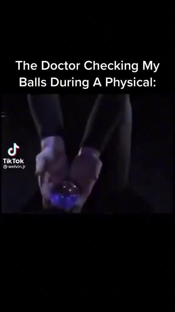 The Doctor Checking My Balls During A Physical cf TikTok vwelvin,jr