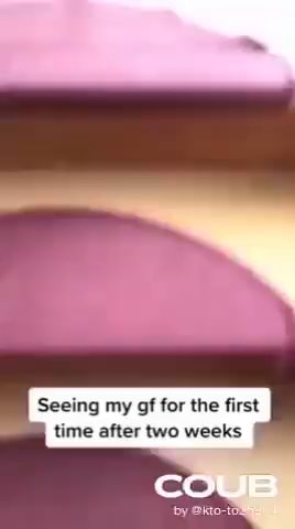 Seeing my gf for the first time after two weeks - iFunny