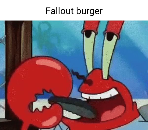 Fallout burger Fallout burger - iFunny