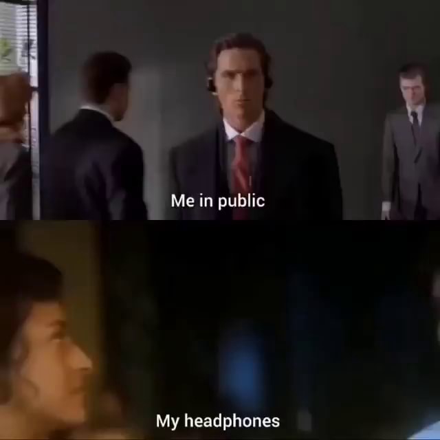 Random posting Me in public My headphones FunXD