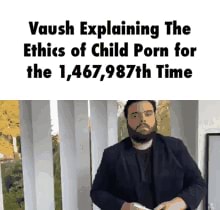 Vaush Explaining The Ethics of Child Porn for the 1,467,987th Time ...