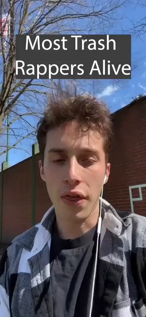 Most Trash Rappers Alive iFunny