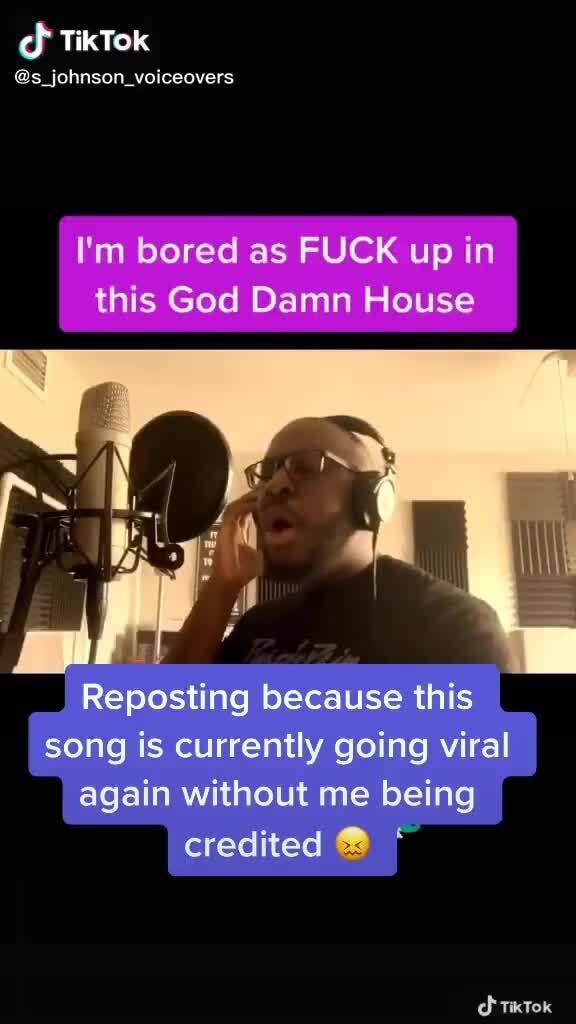 S Johnson Voiceovers Im Bored As Fuck Up In This God Damn House