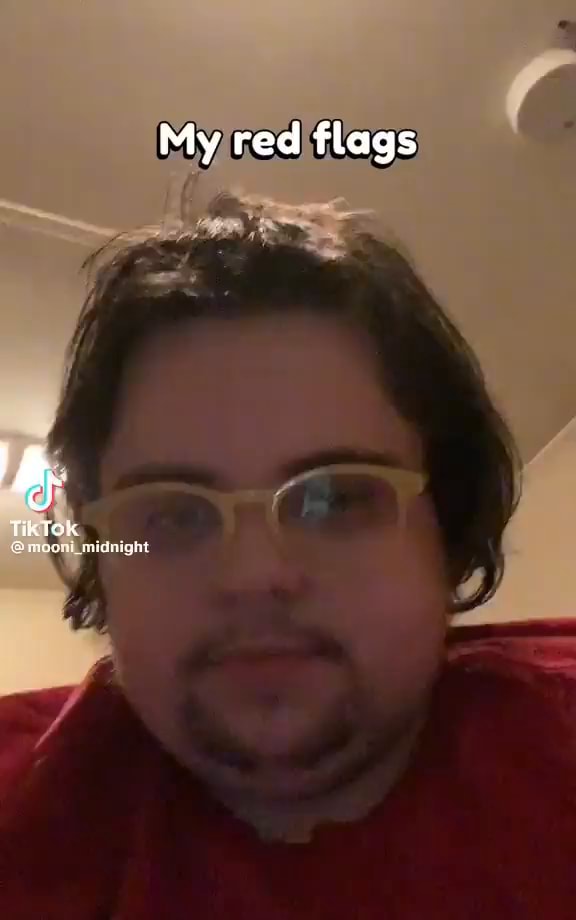 Tik ToK midvight My red flags iFunny