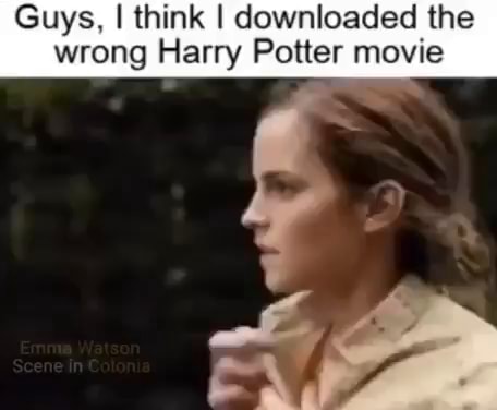 Guys, I think I downloaded the wrong Harry Potter movie - iFunny