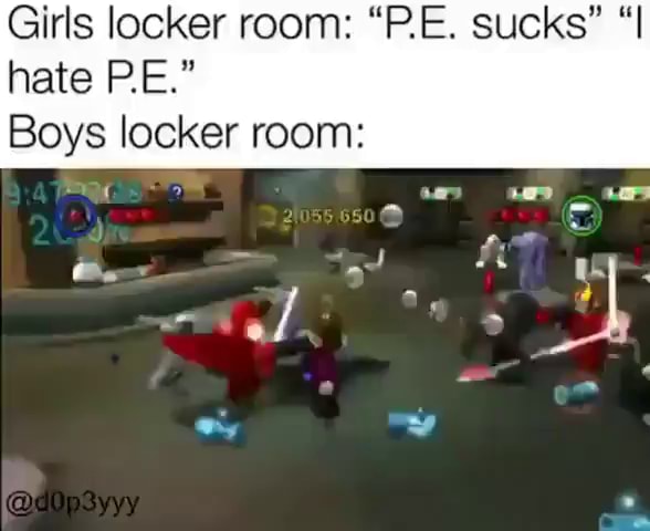 Girls Locker Room Pe Sucks I Hate Pe Boys Locker Room Ifunny 6722