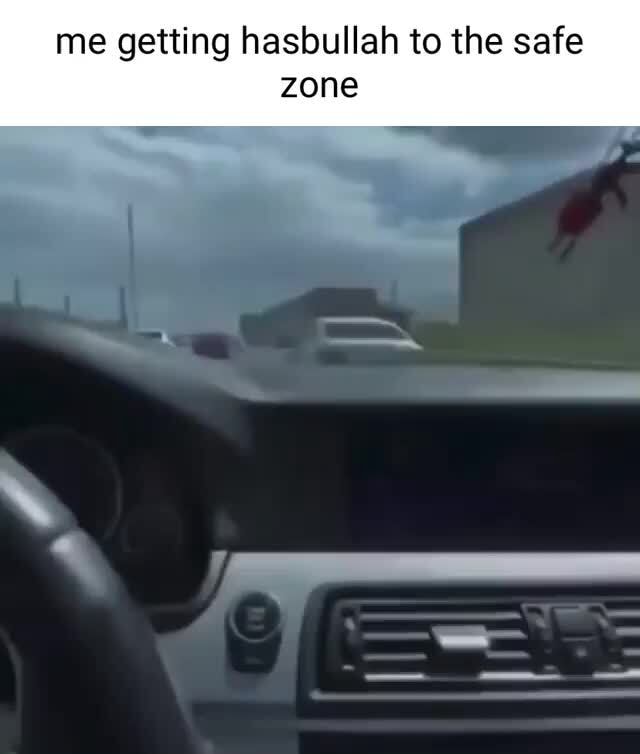 Me getting hasbullah to the safe zone - iFunny