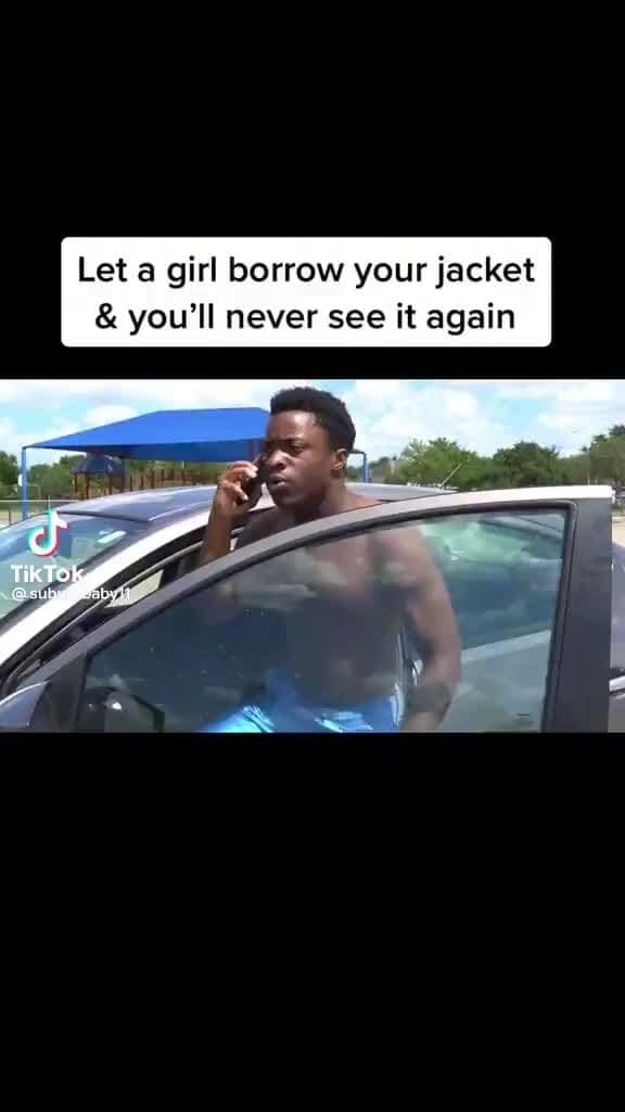 Let a girl borrow your jacket & you'll never see it again iFunny