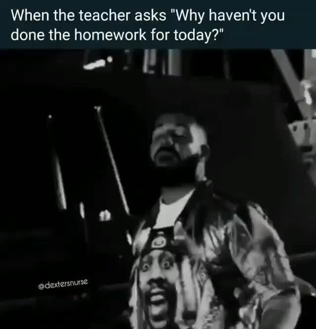 When the teacher asks 