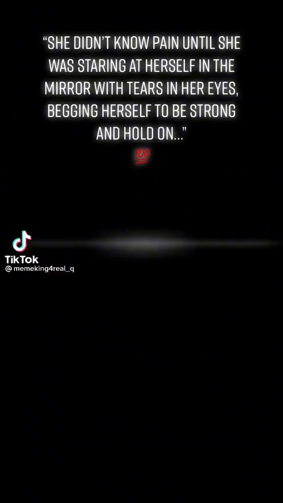 She Didn T Know Pain Until She Was Staring At Herself In The Mirror With Tears In Her Eyes