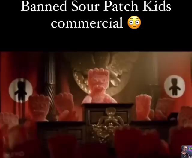 banned-sour-patch-kids-commercial-ifunny