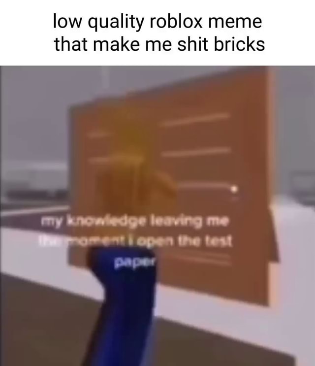 low quality roblox memes - Imgflip