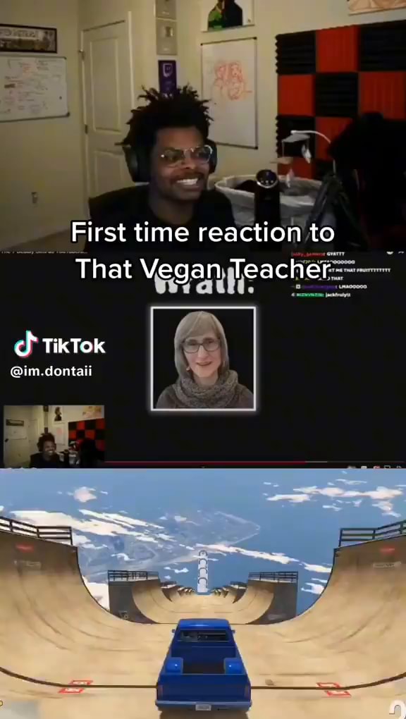 First Time Reaction To That Vegan Teacher Tiktok Im Dontaii Ifunny