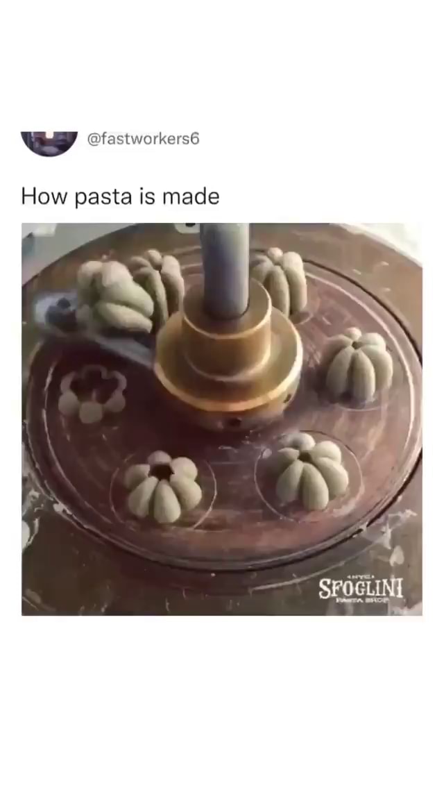 fastworkers6 How pasta is made iFunny
